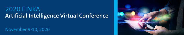 2020 FINRA Artificial Intelligence (AI) Virtual Conference and FinTech Office Hours